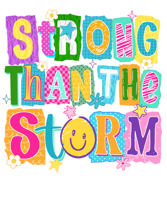 DTF TRANSFER- STRONGER THAN THE STORM