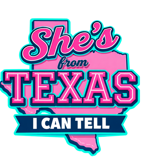 DTF TRANSFER- SHE'S FROM TEXAS